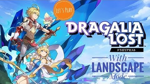 DRAGALIA LOST - With LANDSCAPE Mode.