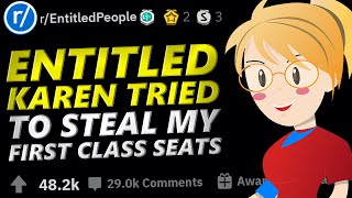Entitled Karen Tried To Steal My First Class Seats - r\/EntitledPeople