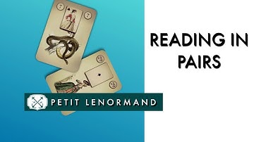 Episode 10 | Lenormand Card Combinations | Reading in Pairs |  Lenormand 101