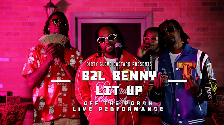 B2L Benny "Lit Up" (Off The Porch Live Performance)