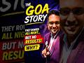 The Goa Story: So much of efforts but no results: WHY??