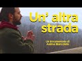 Un&#39;Altra Strada - Un Documentario di Andrea Biancolella