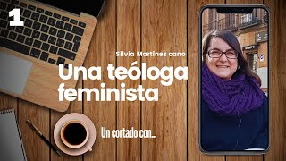 ¿Te atreves a un cortado con una teóloga feminista católica y artista? - Silvia Martínez - Parte 1