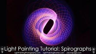 Light Painting Tutorial, Spirographs