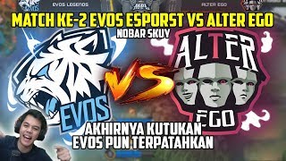 MATCH KE-2 EVOS VS ALTER EGO , AKHIRNYA KUTUKAN EVOS DI PATAHKAN BOSS!!!