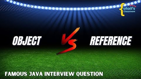 How to create objects & references in Java |Object VS Reference| Famous Java interview question 2022