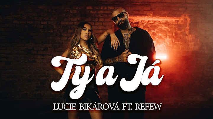 Lucie Bikárová feat Refew- TY A JÁ (Official video)prod.Milko