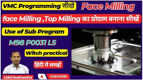 vmc face milling ll vmc programming II use of M98 ll Fanuc control ll udai Kushwaha II sub program