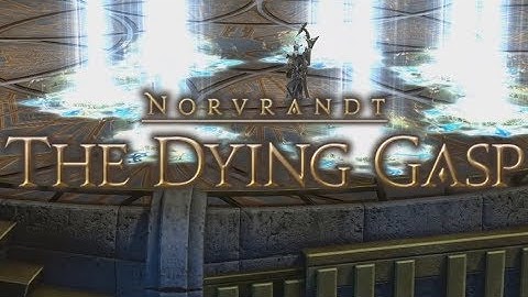FFXIV - The Dying Gasp - First Clear + Cut Scenes