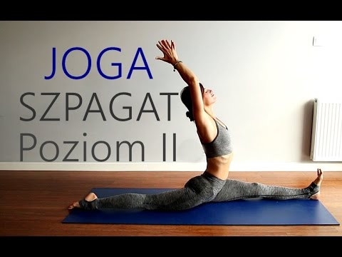 Jak Zrobić SZPAGAT  - Joga Rozciągająca dla Zaawansowanych