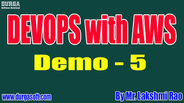 DEVOPS with AWS tutorials || Demo - 5 || by Mr. Lakshmi Rao On 30-10-2020 @7PM