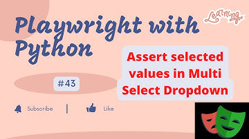 #43 Playwright with Python | Assert selected values in Multi Select Dropdown