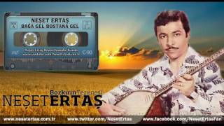 Neşet Ertaş - Bağa Gel Bostana Gel