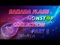 SAHARA FLASH NONSTOP COLLECTION PART 2 30+MIN1