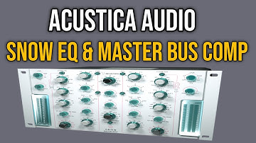 Acustica Audio | Snow EQ  & Master Buss Compressor Test