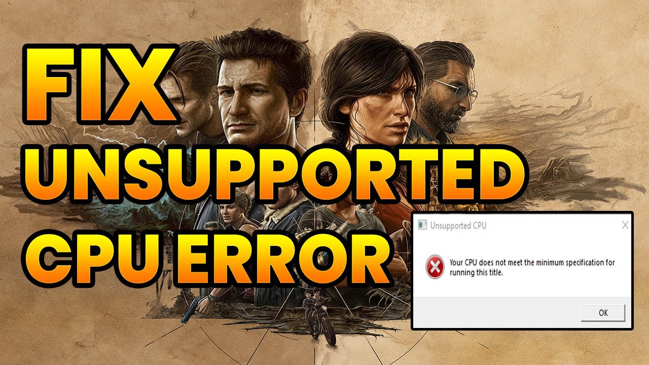 Uncharted 4 Unsupported CPU Permanent Fix 