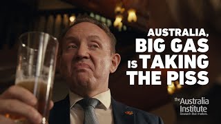 Australia, Big Gas is taking the piss