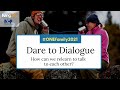 Dare to Dialogue: How can we relearn to talk to each other? #ONEfamily2021 Webinar