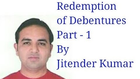 Methods of redemption of debentures-Lumpsum/draw of lots/purchase in open market/conversion