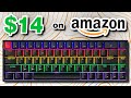 I bought the cheapest mechanical keyboard on amazon and upgraded it with the cheapest mods