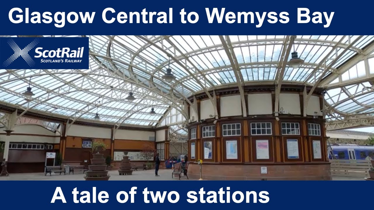 Glasgow Central to Wemyss Bay - a tale of two stations