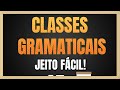 Classes Gramaticais: Aprenda Agora as classes de palavras (JEITO FÁCIL)