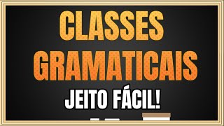 Classes Gramaticais: Aprenda Agora as classes de palavras (JEITO FÁCIL)