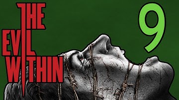 The Evil Within: Kill it with Fire! - Part 9