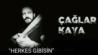 Çağlar Kaya - Herkes Gi̇bi̇si̇n