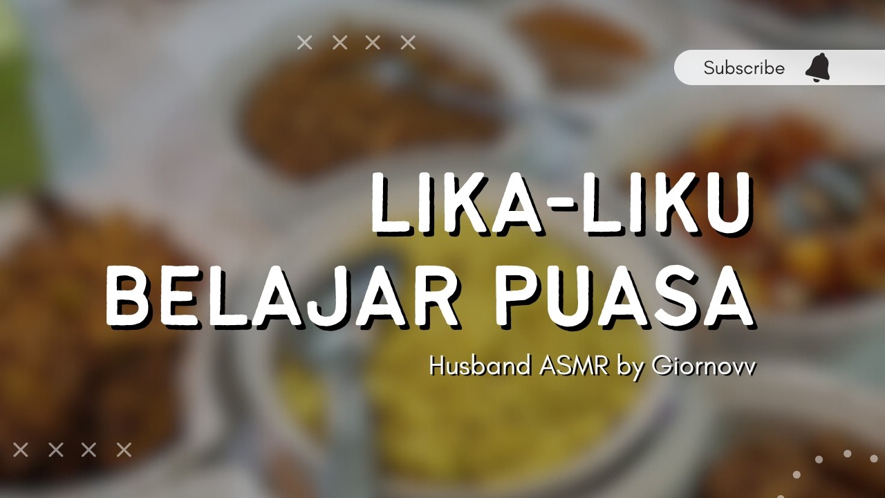 Lika-Liku Belajar Puasa | Husband ASMR | Indonesia