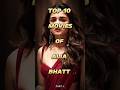 TOP 10 MOVIES OF ALIA BHATT PART 1 Viral Trending Popular Shortsfeed Love