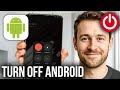 How To Turn Off Android Without Button