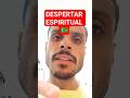 Despertar Espiritual #despertardaconsciencia #despertarespiritual #espiritualidade #shorts #viral