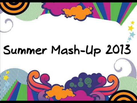 Summer Mash Up 2013 Avicii Pitbull Adele Britney Katy Gotye Rihanna JLo LMFAO Sia The Ho