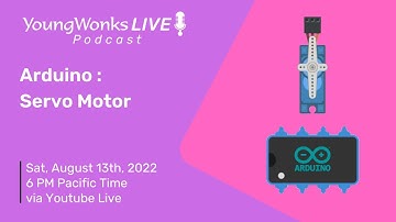 YoungWonks Podcast #74: Arduino : Servo Motor