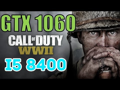 Call of Duty WW2 Gameplay GTX 1060 6Gb + i5 8400