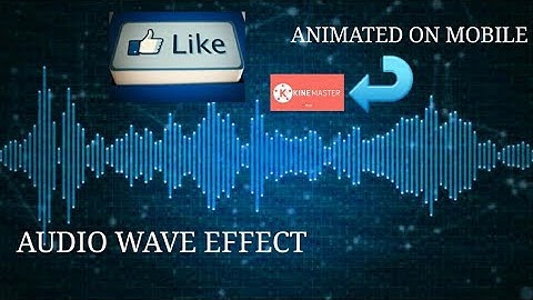 HOW TO MAKE AUDIO WAVE EFFECT IN KINE MASTER //EDITING TUTORIALS//