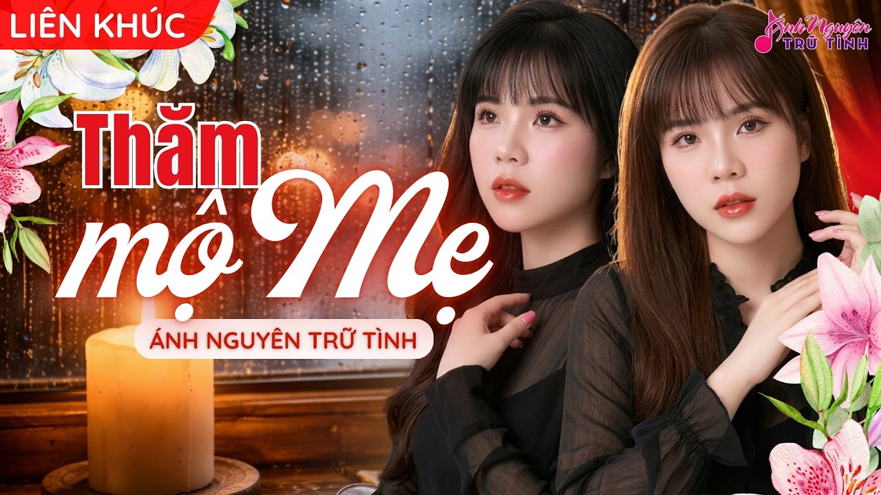 THĂM MỘ MẸ - GIAN DỐI - Ánh Nguyên Trữ Tình  | LIÊN KHÚC BOLERO TRỮ TÌNH CỰC HAY VÀ DA DIẾT