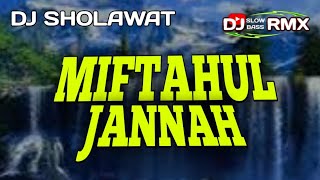 MIFTAHUL JANNAH DJ SLOW BASS DJ version full bass