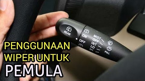CARA MENGGUNAKAN WIPER (PEMBERSIH KACA) MOBIL UNTUK PEMULA