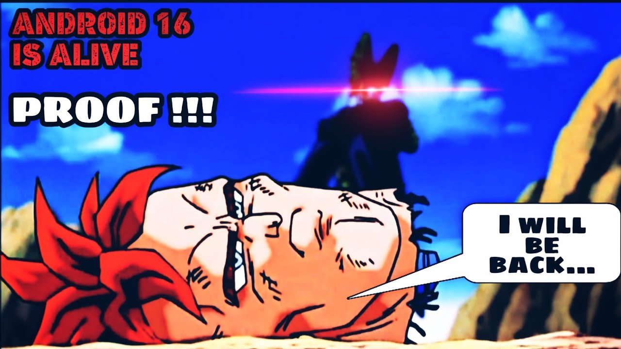 Android 16 is still Alive - 100% PROOF !!! ( Dragon Ball Z )