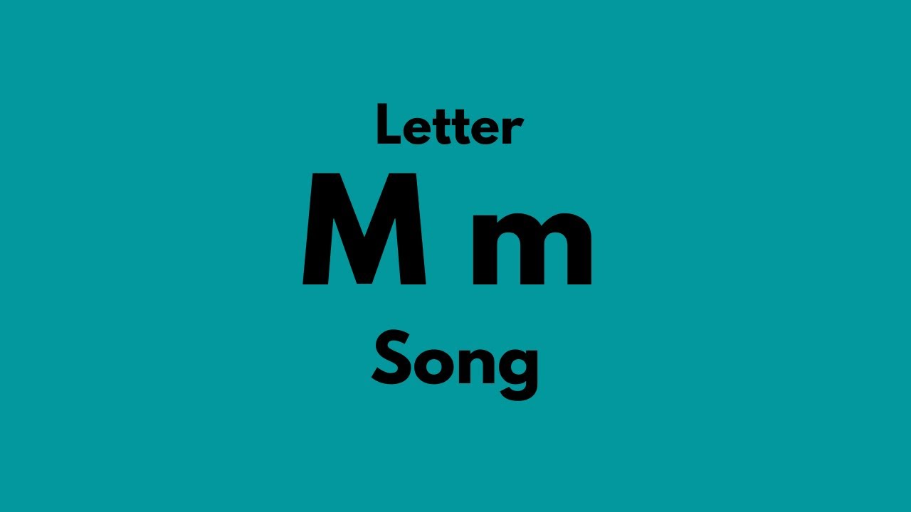 letter m song letter m song