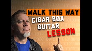 walk this way - lesson for the 3 string cigar box guitar