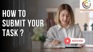 How to Submit Tasks and Deploy Projects | CodeShape IT Solution Internship Guide