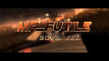 mp_futile Walkthrough | Advanced