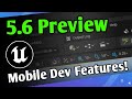 Unreal Engine 5.6 Preview Mobile Game Features | Android &amp; iOS Development Updates 2025!