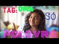 TAG - UMA SÓ PALAVRA