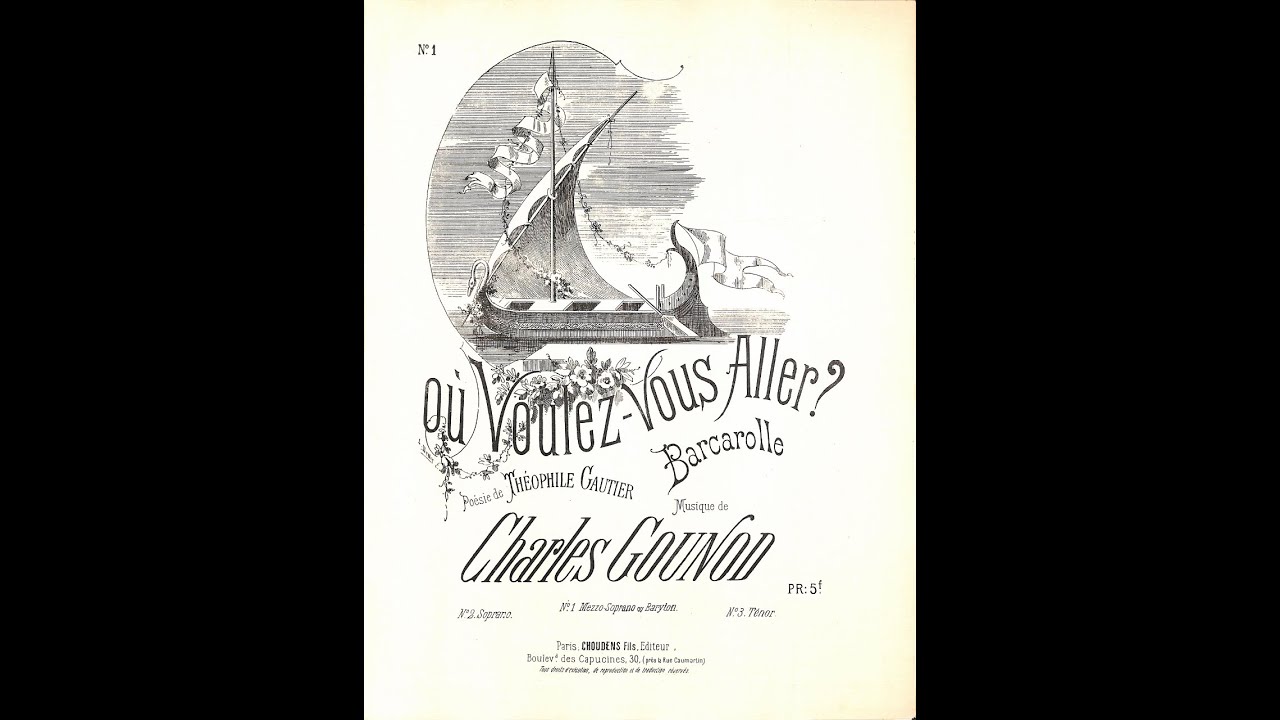 Charles Gounod "Ou voulez-vous aller"