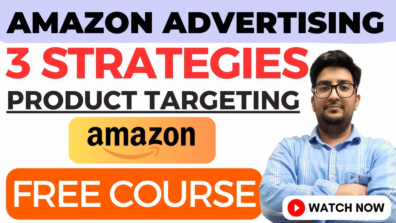 AMAZON ADVERTISING - Manual Campaigns Product Targeting | Sponsored Products | FREE Course