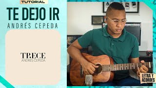 "TE DEJO IR" - Andrés Cepeda | Tutorial en Guitarra | Acordes (PDF Gratis) | @andrescepedaoficial #Trece